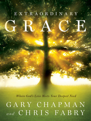 Book cover of Extraordinary Grace: How The Unlikely Lineage Of Jesus Reveals God's Amazing Love by Gary Chapman, Chris Fabry