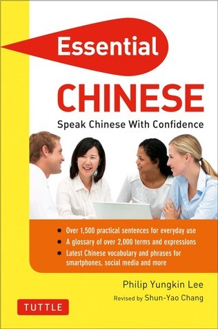 Book cover of Essential Chinese: Speak Chinese With Confidence! (Mandarin Chinese Phrasebook & Dictionary) by Phillip Yungkin Lee, Shun-Yao Chang (Revision)