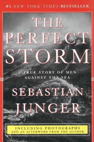 Book cover of The Perfect Storm: A True Story of Men Against the Sea by Sebastian Junger