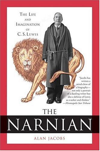 Book cover of The Narnian: The Life and Imagination of C. S. Lewis by Alan Jacobs