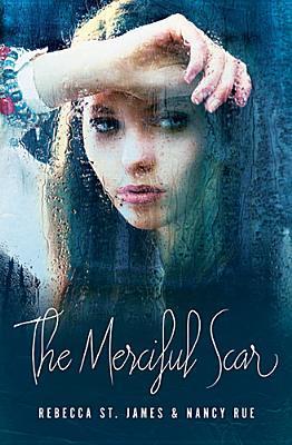 Book cover of The Merciful Scar by Rebecca St. James