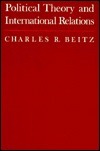 Book cover of Political Theory And International Relations by Charles R. Beitz