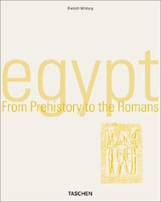 Book cover of Egypt: From Prehistory To The Romans by Dietrich Wildung, Anne Stierlin (Photographer), Henri Stierlin (Ed.)