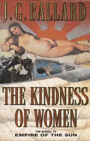Book cover of The Kindness Of Women by J.G. Ballard