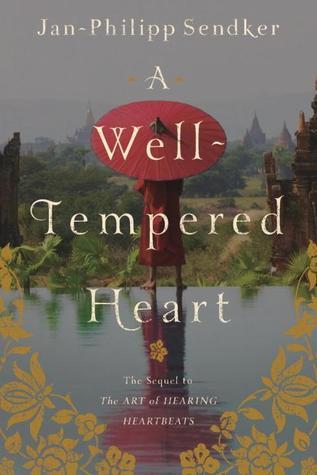 Book cover of A Well-Tempered Heart by Jan-Philipp Sendker