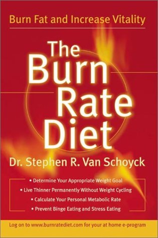 Book cover of The Burn Rate Diet: The New Mind-Body Treatment For Permanent Weight Control by Stephen R. Van Schoyck