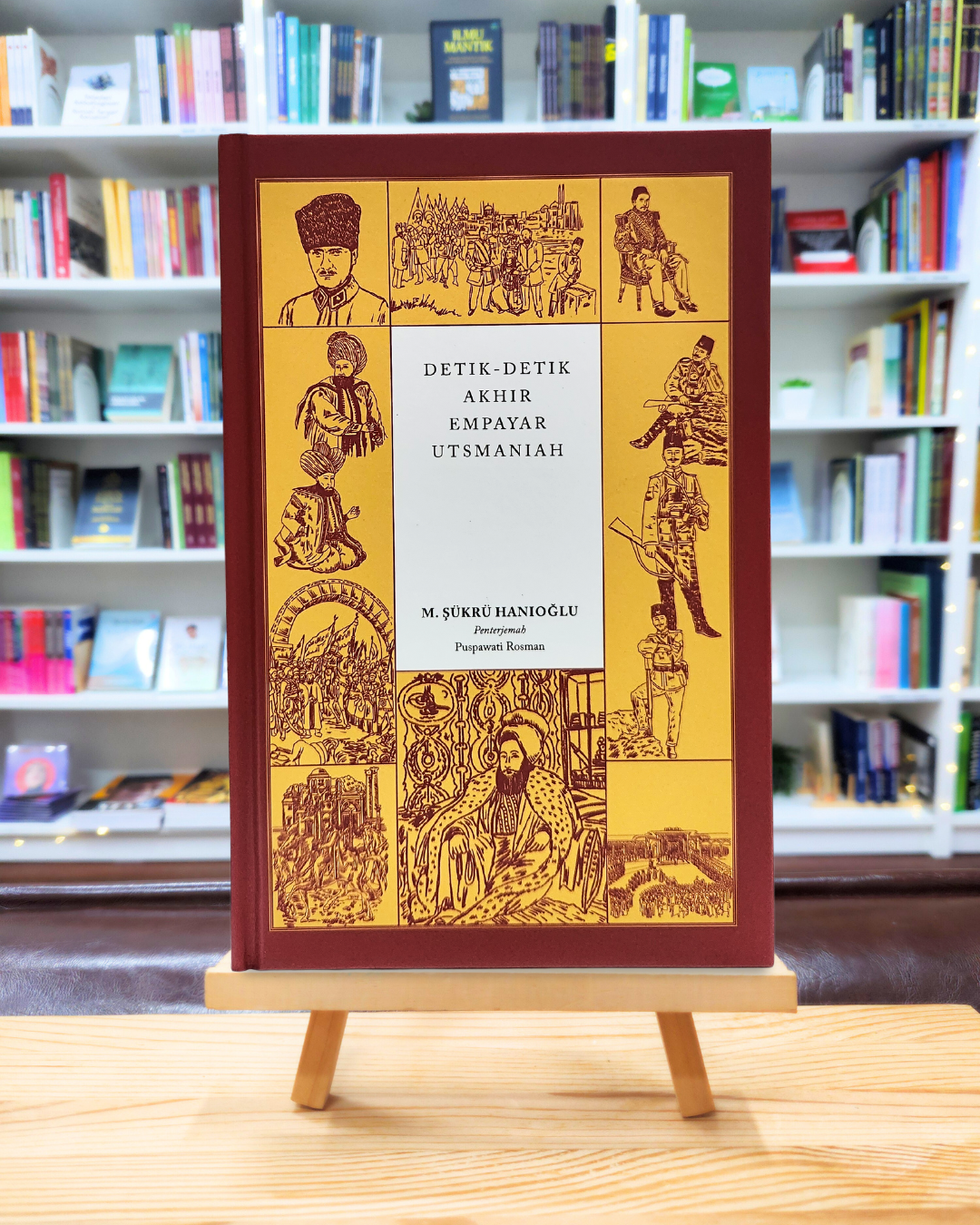 Book cover of Detik-Detik Akhir Empayar Utsmaniah by M. Sukru Hanioglu, Puspawati Rosman (Trans.)