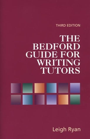 Book cover of The Bedford Guide For Writing Tutors by Leigh Ryan