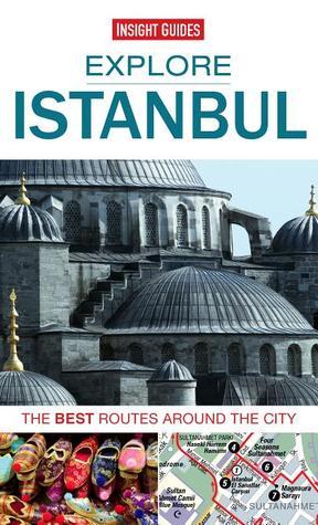 Book cover of Explore Istanbul: The Best Routes Around the City by Insight Guides