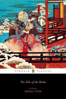 Book cover of The Tale Of The Heike by Anonymous, Royall Tyler (Trans.)