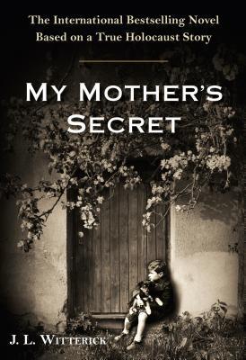 Book cover of My Mother's Secret by J.L. Witterick
