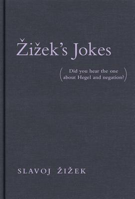 Book cover of Žižek'S Jokes: Did You Hear The One About Hegel And Negation? by Slavoj Žižek