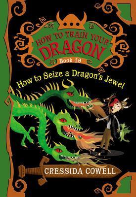 Book cover of How To Seize A Dragon's Jewel by Cressida Cowell