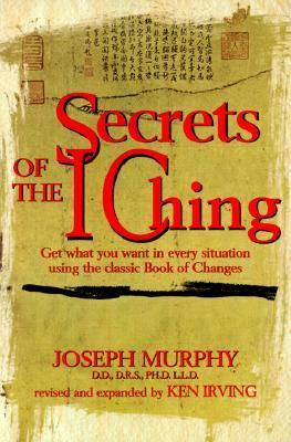 Book cover of Secrets Of The I-Ching by Joseph Murphy, Kenneth Irving