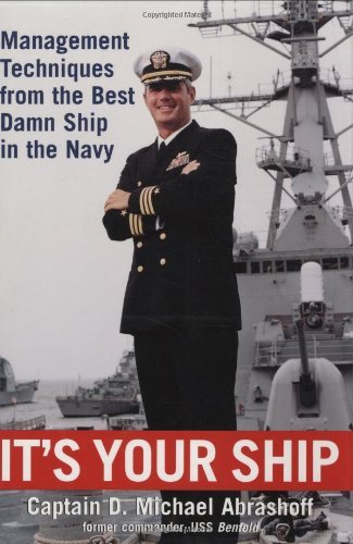 Book cover of It's Your Ship: Management Techniques From The Best Damn Ship In The Navy by D. Michael Abrashoff