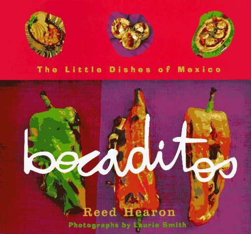 Book cover of Bocaditos: The Little Dishes of Mexico by Reed Hearon