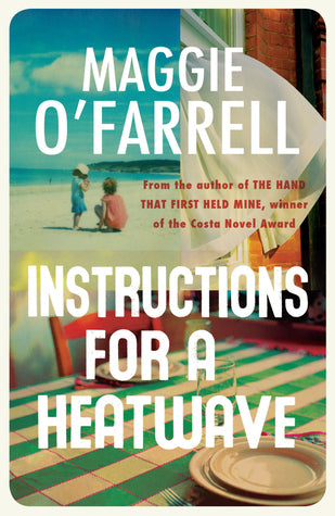 Book cover of Instructions For A Heatwave by Maggie O'Farrell
