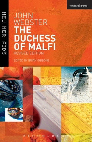 Book cover of The Duchess Of Malfi by John Webster, Brian Gibbons (Ed.)