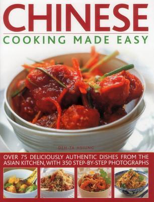 Book cover of Chinese Cooking Made Easy: Over 75 Deliciously Authentic Dishes From The Asian Kitchen, With 300 Step-By-Step Photographs by Deh-Ta Hsiung