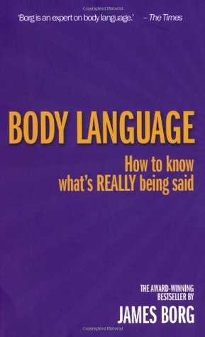 Book cover of Body Language: How To Know What's Really Being Said by James Borg
