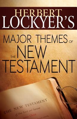 Book cover of Herbert Lockyer'S Major Themes Of The New Testament by Herbert Lockyer