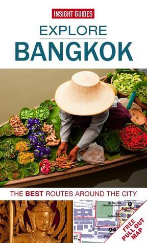 Book cover of Explore Bangkok: The Best Routes Around the City by Insight Guides