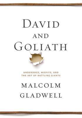 Book cover of David And Goliath by Malcolm Gladwell