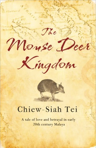 Book cover of The Mouse Deer Kingdom by Chiew-Siah Tei