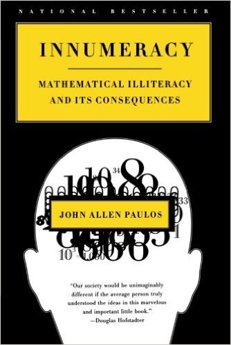 Book cover of Innumeracy: Mathematical Illiteracy and Its Consequences by John Allen Paulos