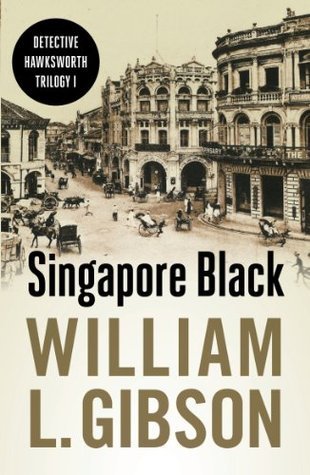Book cover of Singapore Black by William L. Gibson