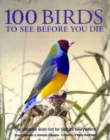 Book cover of 100 Birds To See Before You Die by David Chandler, Dominic Couzens