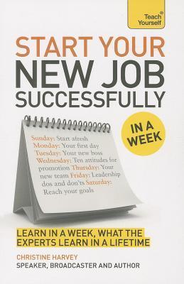 Book cover of Start Your New Job Successfully: A Teach Yourself Guide by Christine Harvey