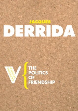 Book cover of The Politics Of Friendship by Jacques Derrida, George Collins (Trans.)