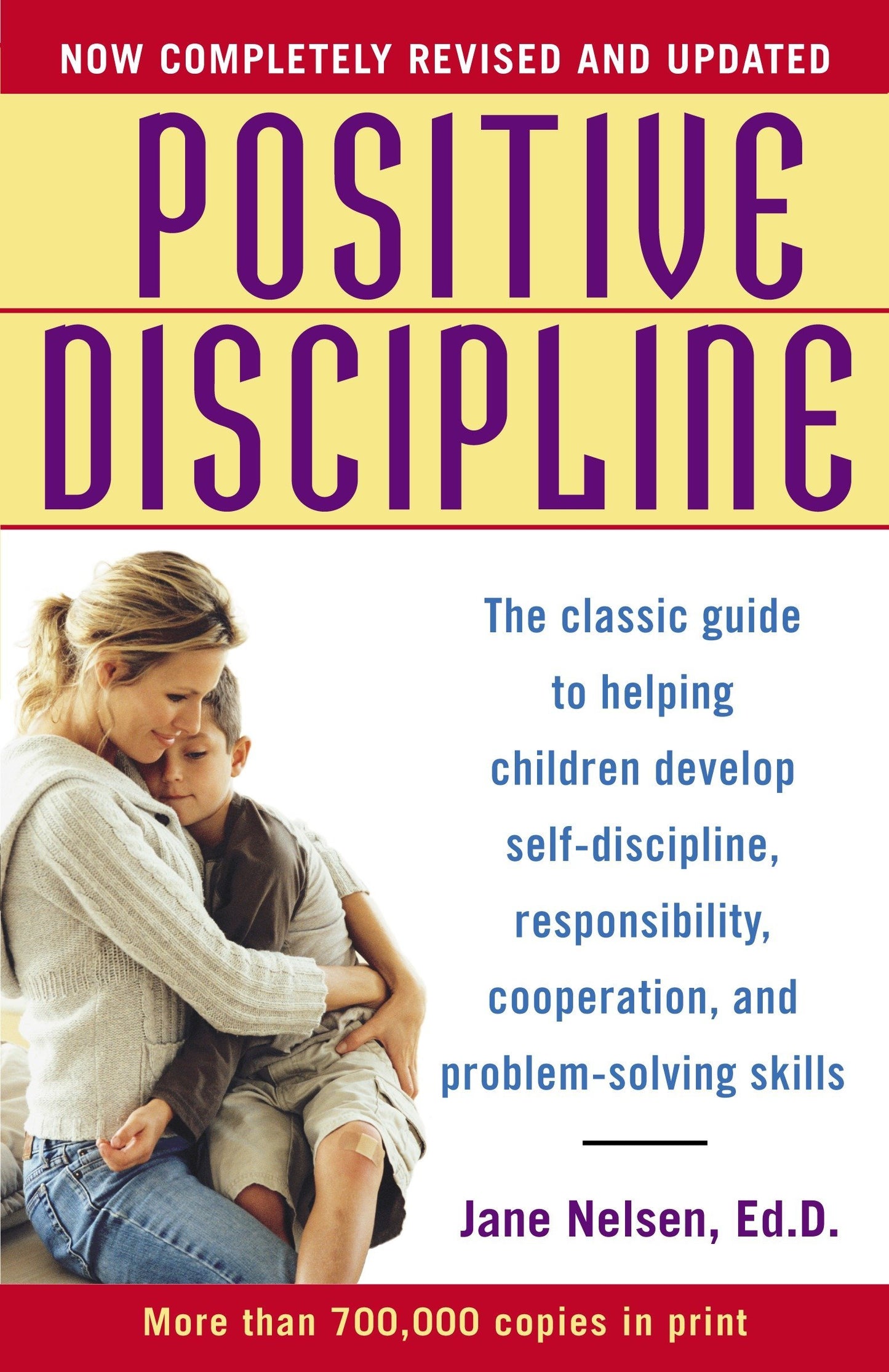Book cover of Positive Discipline: The Classic Guide To Helping Children Develop Self-Discipline, Responsibility, Cooperation, And Problem-Solving Skills by Jane Nelsen