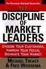 Book cover of The Discipline Of Market Leaders: Choose Your Customers, Narrow Your Focus, Dominate Your Market by Michael Treacy, Fred Wiersema