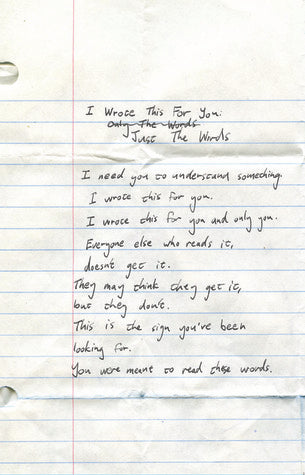 Book cover of I Wrote This For You: Just The Words by pleasefindthis, Iain S. Thomas, Jon Ellis (Photographer)