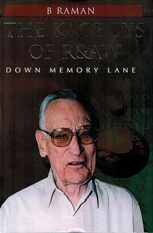 Book cover of The Kaoboys Of R&AW: Down Memory Lane by B. Raman