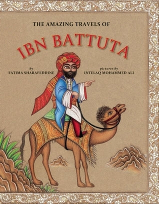 Book cover of The Amazing Travels of Ibn Battuta by Fatima Sharafeddine, Intelaq Mohammed Ali (Illustrations), فاطمة شرف الدين