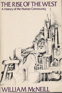 Book cover of The Rise Of The West: A History Of The Human Community by William H. McNeill, Béla Petheö (Illus.)