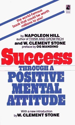 Book cover of Success Through a Positive Mental Attitude by W. Stone