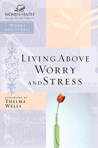 Book cover of Living Above Worry And Stress by Thomas Nelson