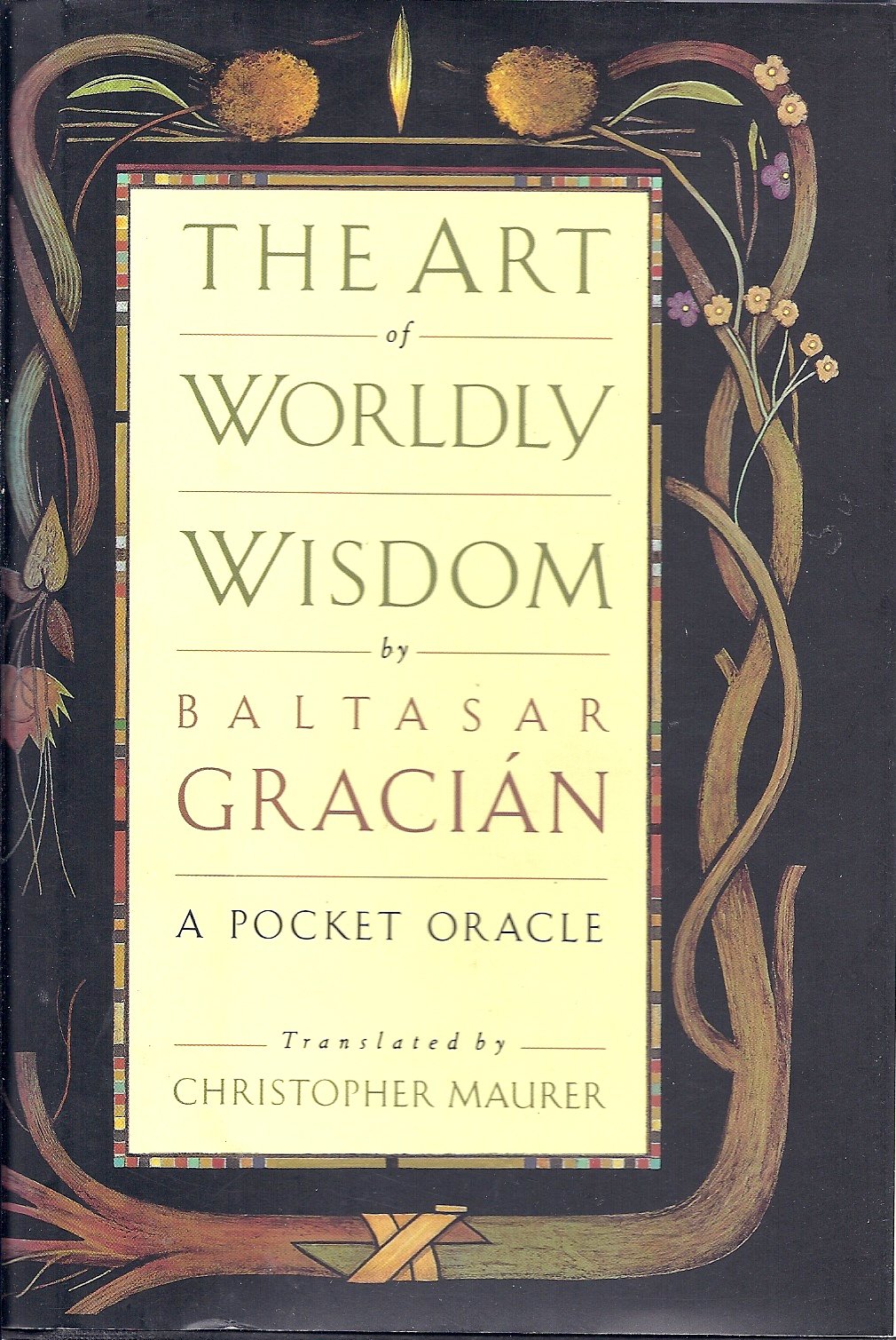 Book cover of The Art Of Worldly Wisdom by Balthasar Gracian