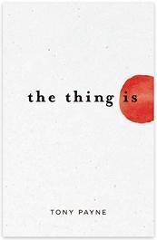 Book cover of The Thing Is by Tony Payne