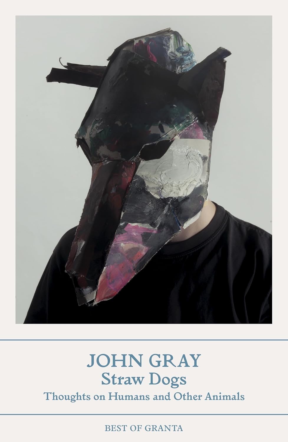 Book cover of Straw Dogs: Thoughts on Humans and Other Animals by John Gray