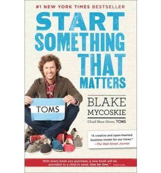 Book cover of Start Something That Matters by Blake Mycoskie