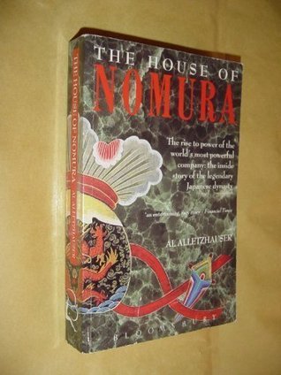 Book cover of The House Of Nomura: The Rise To Power Of The World's Most Powerful Company by Al Alletzhauser