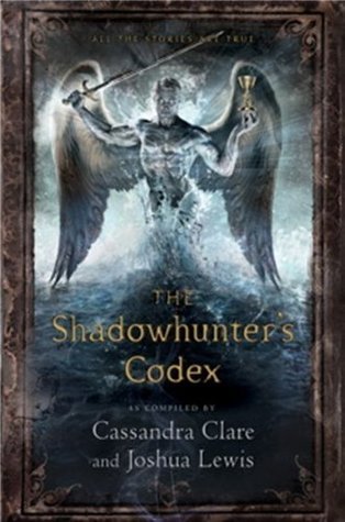 Book cover of The Shadowhunter's Codex by Cassandra Clare, Joshua Lewis