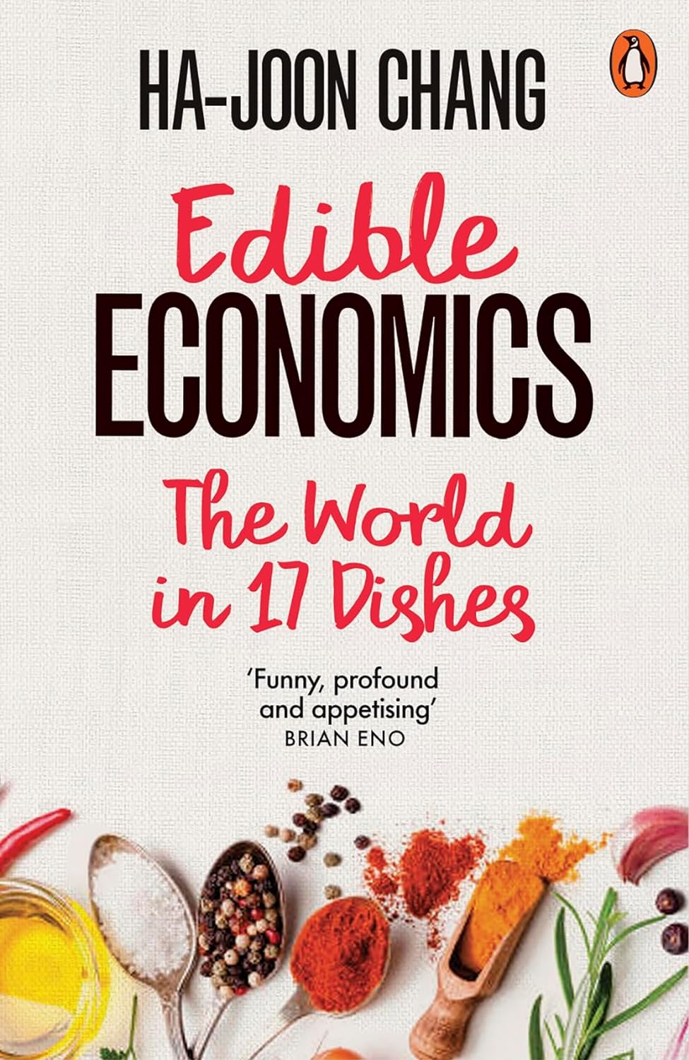 Book cover of Edible Economics: The World In 17 Dishes by Ha-Joon Chang