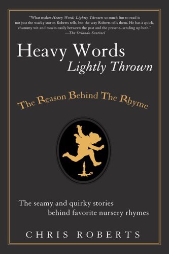 Book cover of Heavy Words Lightly Thrown: The Reason Behind The Rhyme by Chris Roberts