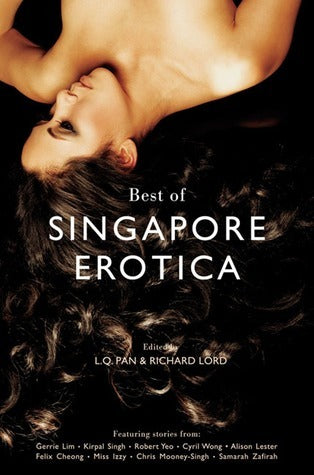 Book cover of Best Of Singapore Erotica by Richard Lord (Ed.), L.Q. Pan